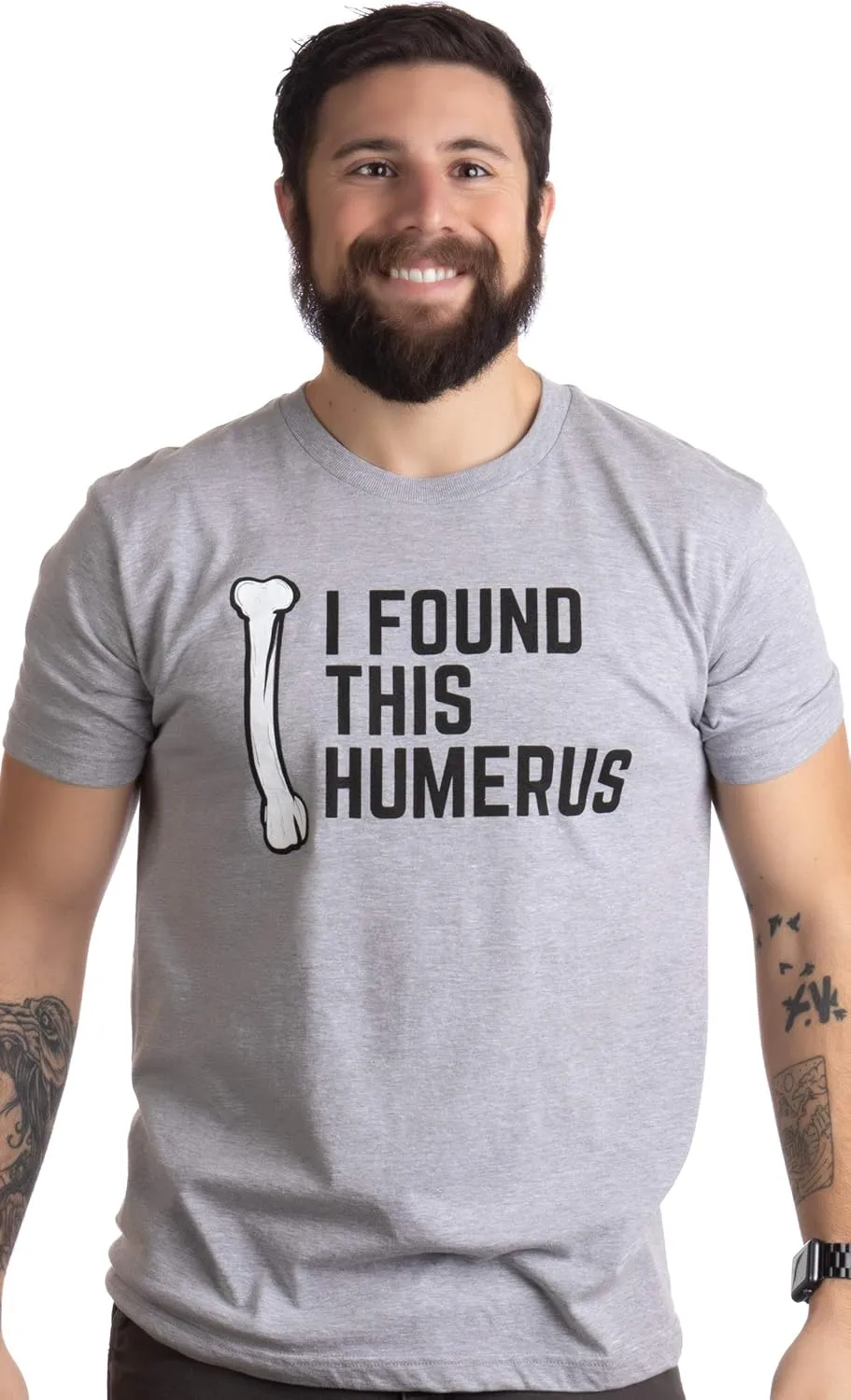 I Found This Humerus | Dad Joke Funny Pun Fun Humerous Grandpa Humor Men Women T-Shirt